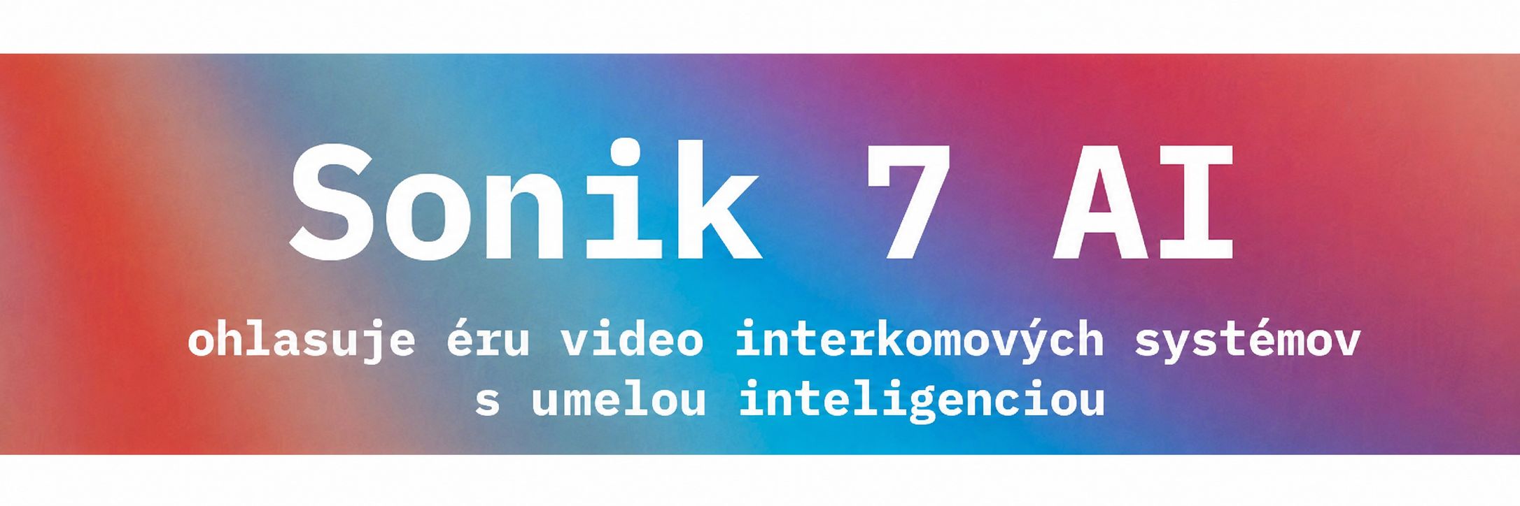 Sonik 7 AI – ohlasuje éru video interkomových systémov s umelou inteligenciou